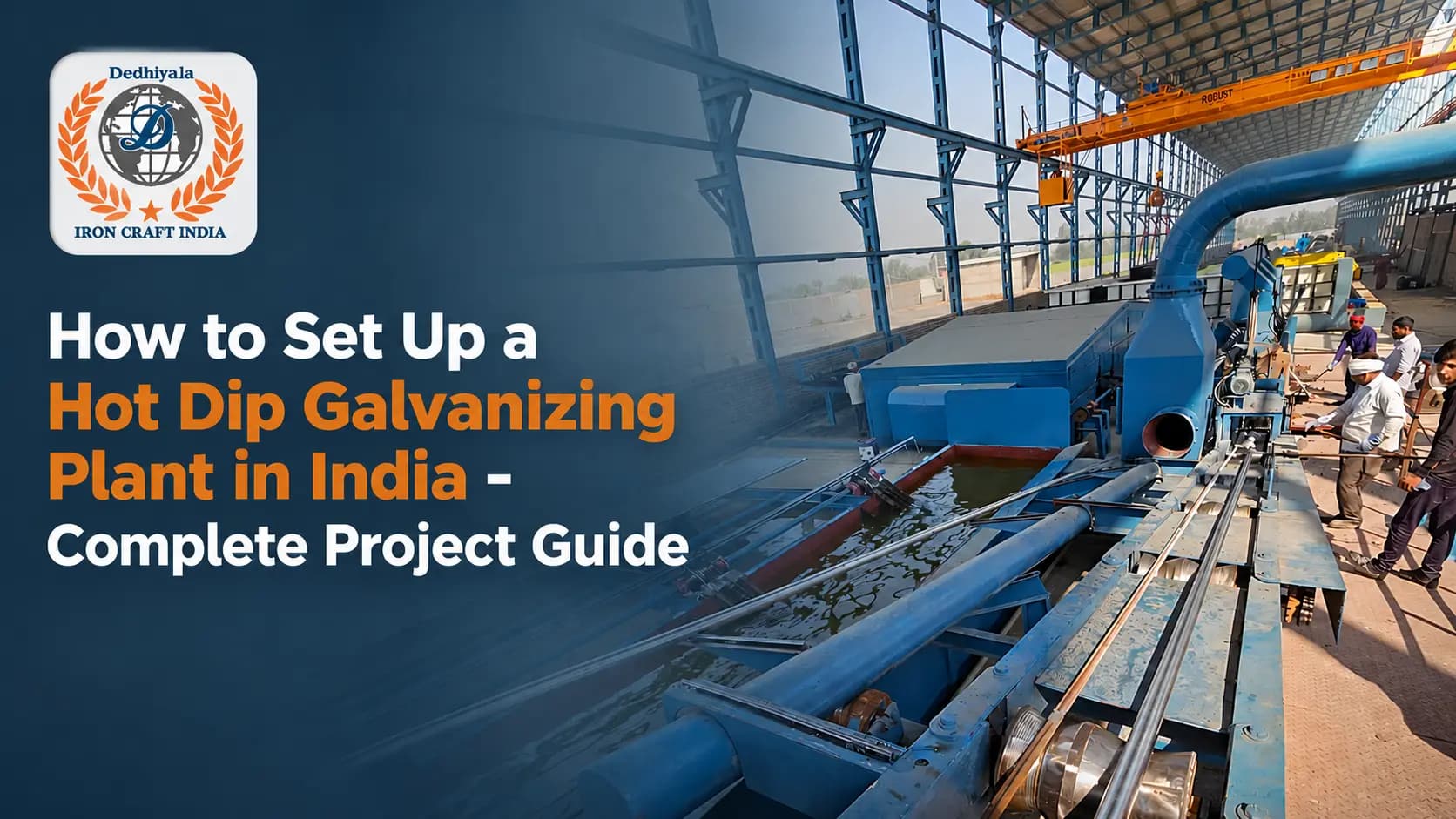 How to Set Up a Hot Dip Galvanizing Plant in India - Complete Project Guide